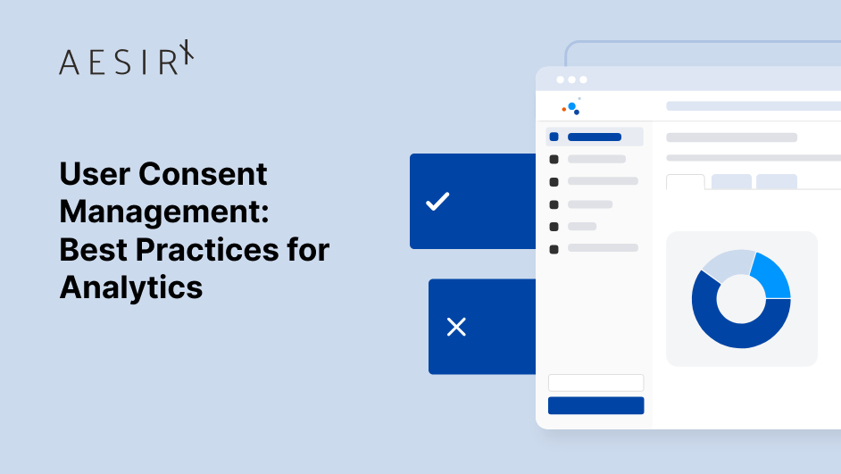 User Consent Management: Best Practices for Analytics