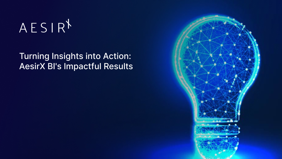 Turning Insights Into Action Aesirx Bi